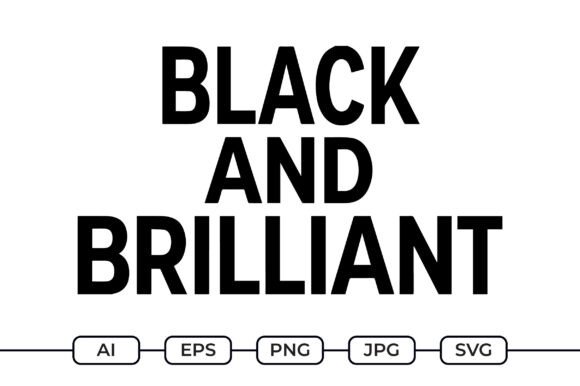 Black and Brilliant – Pride Quote SVG