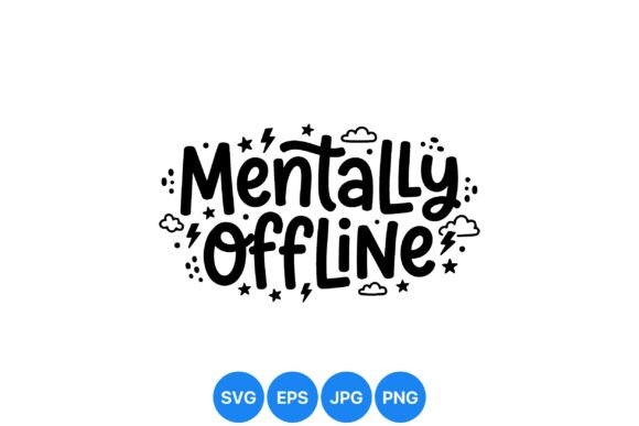 Mentally Offline Fun Quote Svg