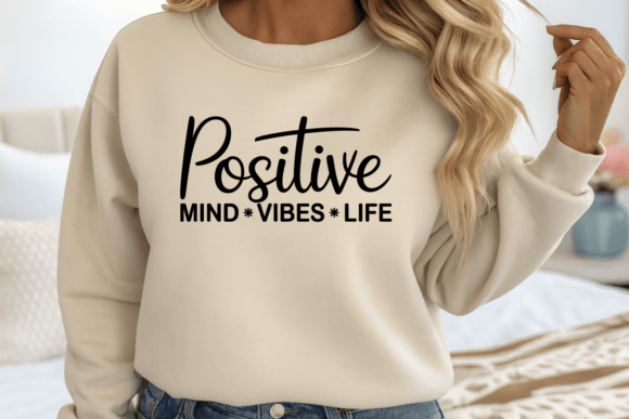 Positive Mind Positive Life Quote SVG